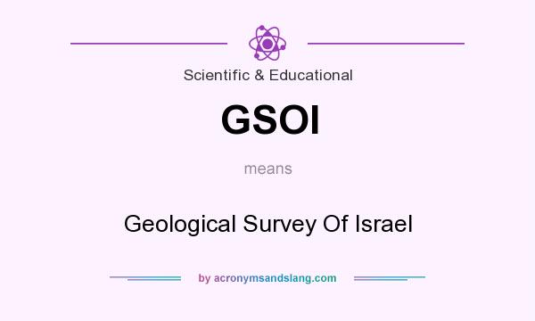 What does GSOI mean? It stands for Geological Survey Of Israel
