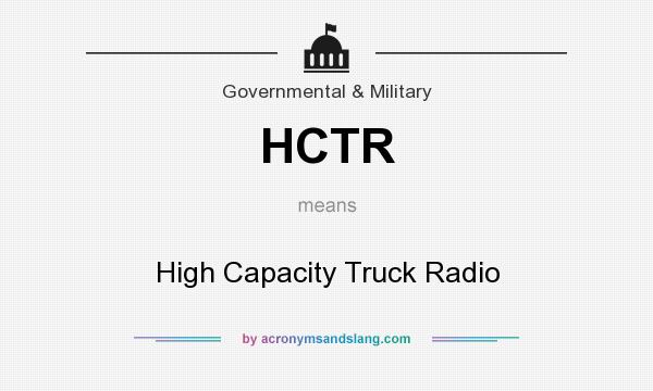 What does HCTR mean? It stands for High Capacity Truck Radio
