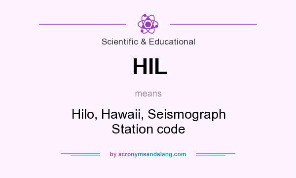 What does HIL mean? It stands for Hilo, Hawaii, Seismograph Station code