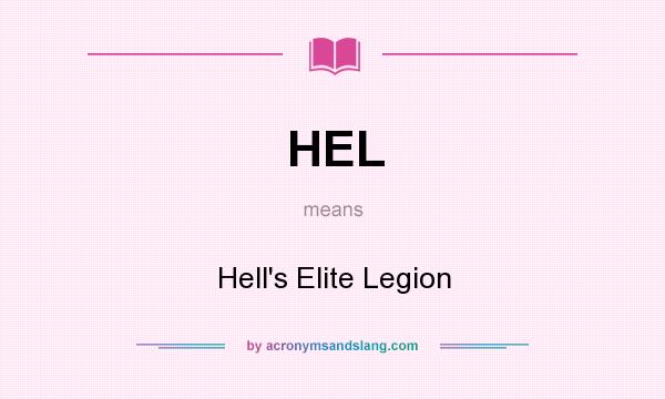What does HEL mean? It stands for Hell`s Elite Legion
