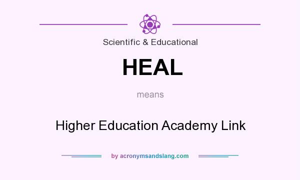 What does HEAL mean? It stands for Higher Education Academy Link