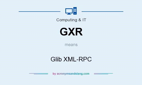 What does GXR mean? It stands for Glib XML-RPC