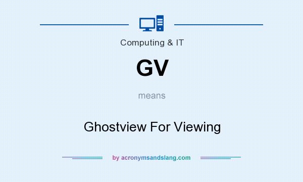 What does GV mean? It stands for Ghostview For Viewing