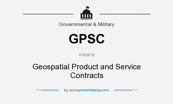 What does GPSC mean? It stands for Geospatial Product and Service Contracts