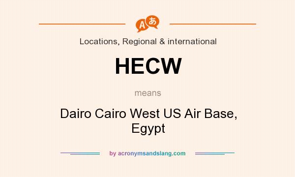 What does HECW mean? It stands for Dairo Cairo West US Air Base, Egypt