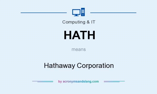 What does HATH mean? It stands for Hathaway Corporation