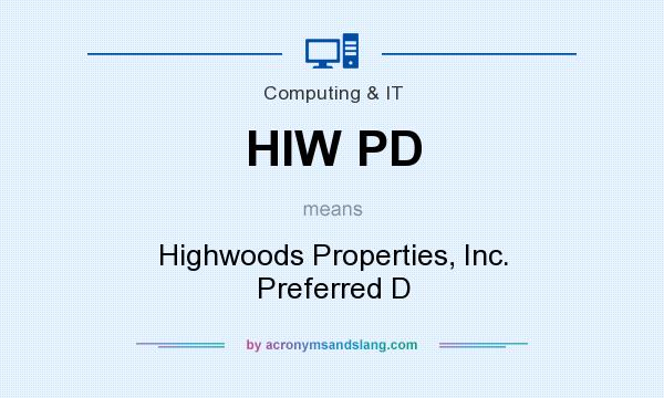 What does HIW PD mean? It stands for Highwoods Properties, Inc. Preferred D