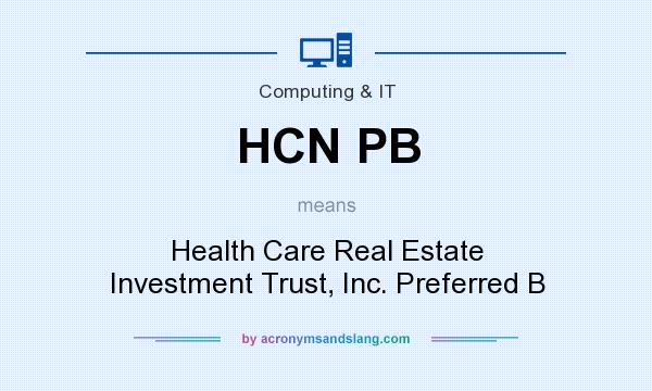 What does HCN PB mean? It stands for Health Care Real Estate Investment Trust, Inc. Preferred B