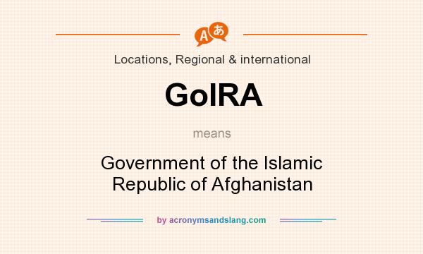What does GoIRA mean? It stands for Government of the Islamic Republic of Afghanistan
