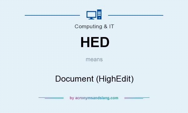 What does HED mean? It stands for Document (HighEdit)