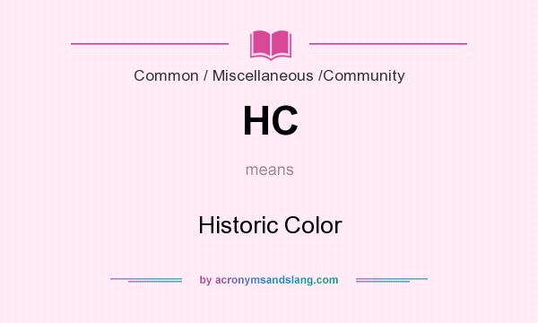 What does HC mean? It stands for Historic Color