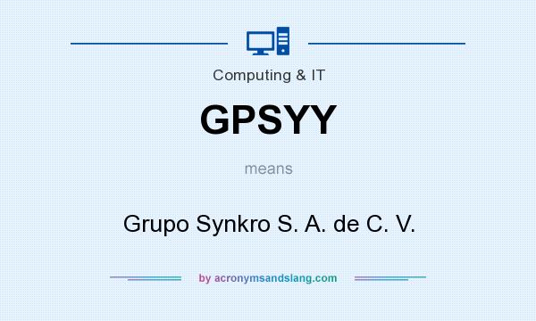 What does GPSYY mean? It stands for Grupo Synkro S. A. de C. V.