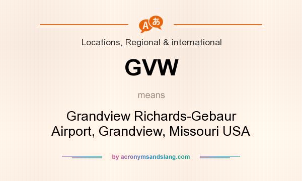 What does GVW mean? It stands for Grandview Richards-Gebaur Airport, Grandview, Missouri USA