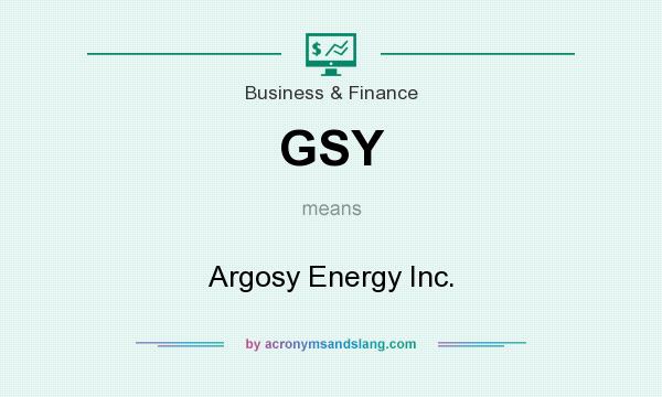 What does GSY mean? It stands for Argosy Energy Inc.