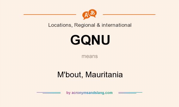 What does GQNU mean? It stands for M`bout, Mauritania