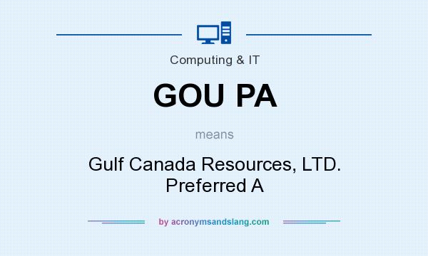 What does GOU PA mean? It stands for Gulf Canada Resources, LTD. Preferred A