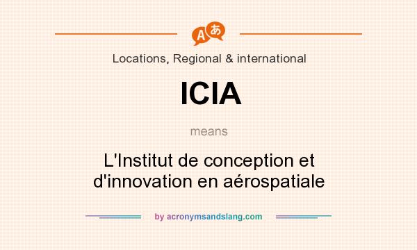 What does ICIA mean? It stands for L`Institut de conception et d`innovation en aérospatiale