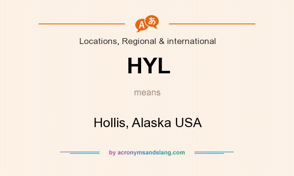 What does HYL mean? It stands for Hollis, Alaska USA
