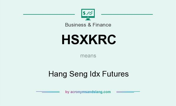 What does HSXKRC mean? It stands for Hang Seng Idx Futures