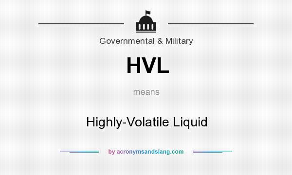 What does HVL mean? It stands for Highly-Volatile Liquid