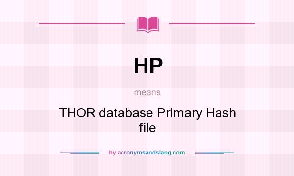 What does HP mean? It stands for THOR database Primary Hash file