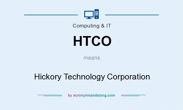 What does HTCO mean? It stands for Hickory Technology Corporation