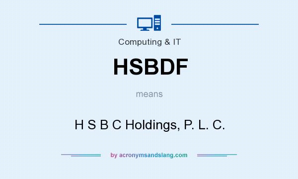 What does HSBDF mean? It stands for H S B C Holdings, P. L. C.