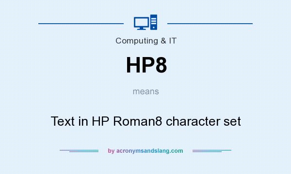 What does HP8 mean? It stands for Text in HP Roman8 character set