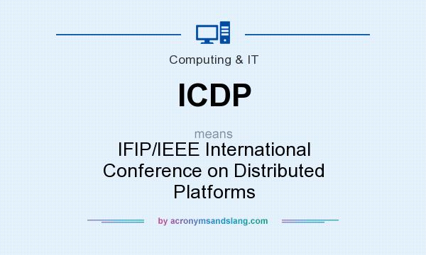 What does ICDP mean? It stands for IFIP/IEEE International Conference on Distributed Platforms
