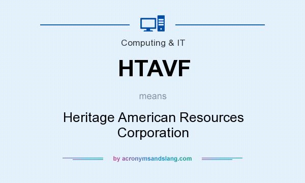 What does HTAVF mean? It stands for Heritage American Resources Corporation