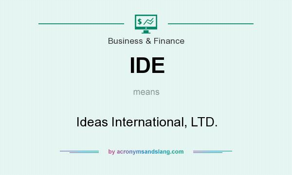 What does IDE mean? It stands for Ideas International, LTD.