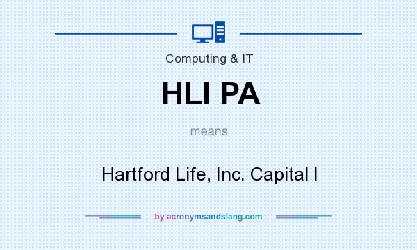 What does HLI PA mean? It stands for Hartford Life, Inc. Capital I