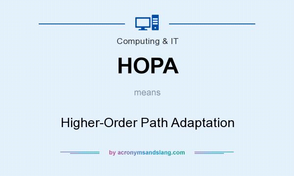 What does HOPA mean? It stands for Higher-Order Path Adaptation