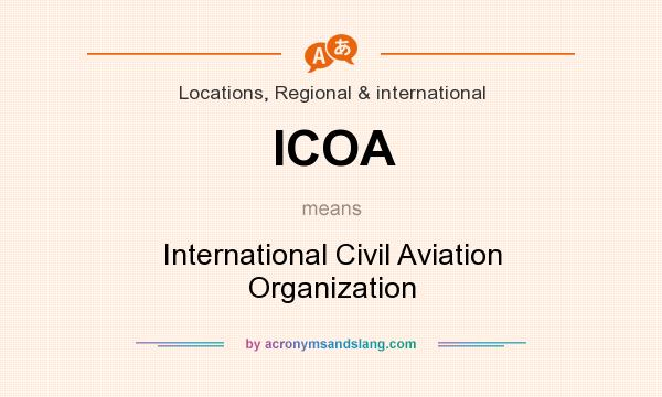 What does ICOA mean? It stands for International Civil Aviation Organization
