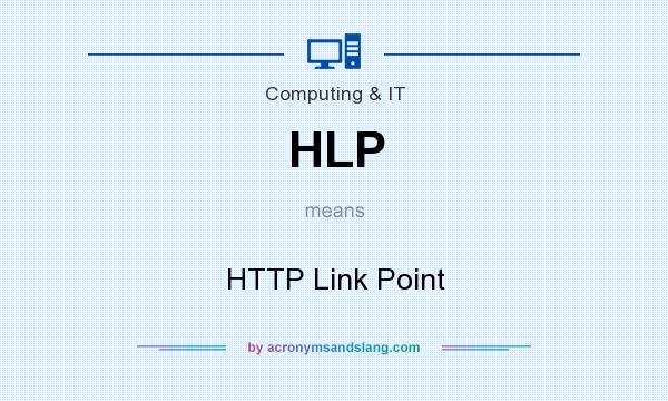What does HLP mean? It stands for HTTP Link Point