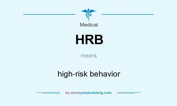 What does HRB mean? It stands for high-risk behavior