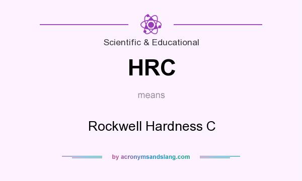 What does HRC mean? It stands for Rockwell Hardness C