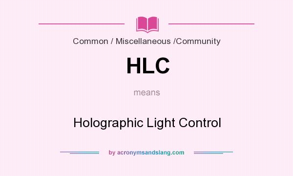 What does HLC mean? It stands for Holographic Light Control