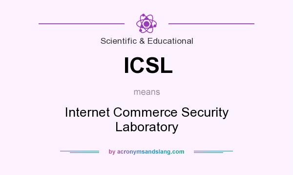 What does ICSL mean? It stands for Internet Commerce Security Laboratory