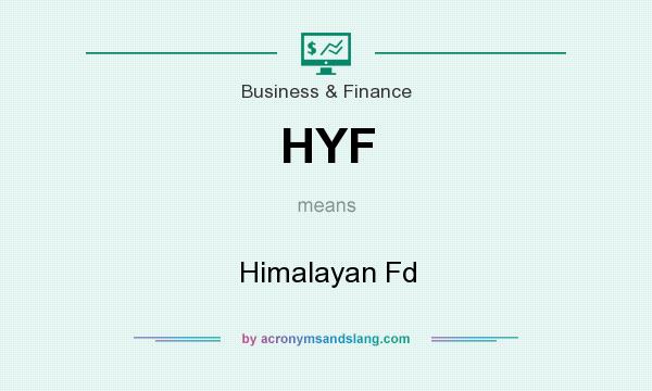 What does HYF mean? It stands for Himalayan Fd