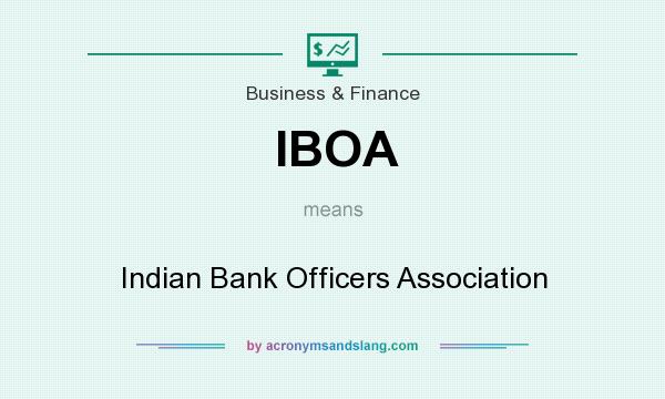 What does IBOA mean? It stands for Indian Bank Officers Association