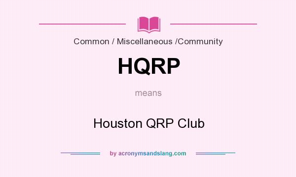 What does HQRP mean? It stands for Houston QRP Club