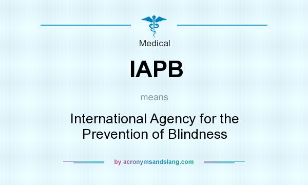 What does IAPB mean? It stands for International Agency for the Prevention of Blindness