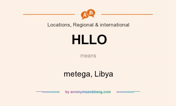 What does HLLO mean? It stands for metega, Libya