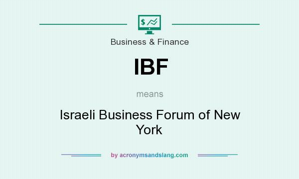 What does IBF mean? It stands for Israeli Business Forum of New York