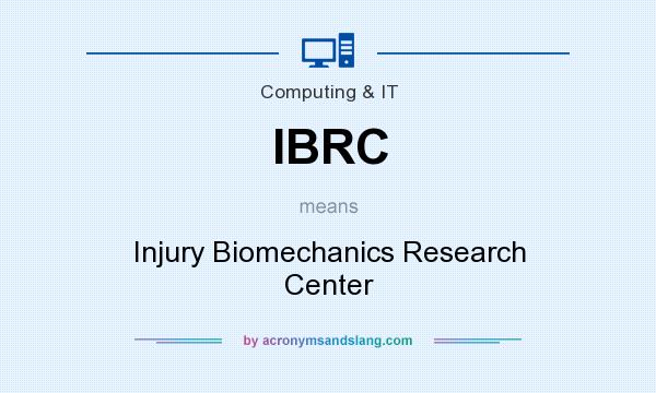 What does IBRC mean? It stands for Injury Biomechanics Research Center