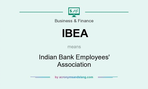 What does IBEA mean? It stands for Indian Bank Employees` Association
