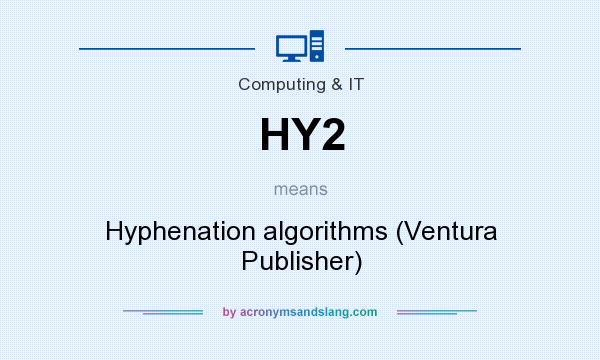 What does HY2 mean? It stands for Hyphenation algorithms (Ventura Publisher)