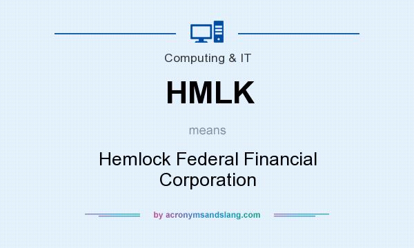 What does HMLK mean? It stands for Hemlock Federal Financial Corporation