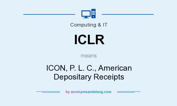 What does ICLR mean? It stands for ICON, P. L. C., American Depositary Receipts